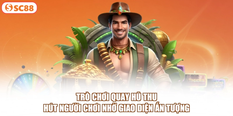 Trò chơi quay hũ thu hút người chơi nhờ giao diện ấn tượng